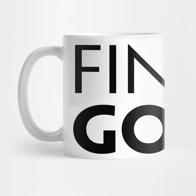 FIND GOD by TextGraphicsUSA